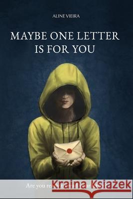 Maybe one letter is for you Aline Vieira 9798496696449