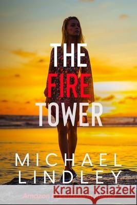 The Fire Tower Michael Lindley 9798496697125