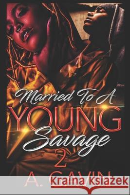 Married to a Young Savage 2 A Gavin 9798496782371