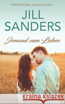 Jemand zum Lieben Jill Sanders, Anna Drago 9798496821438 Independently Published