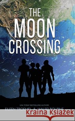 The Moon Crossing Jan Selbourne, Eileen Troemel 9798496938723 Independently Published