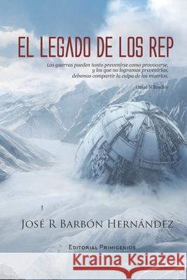 El legado de los Rep José R Barbón Hernández, Eduardo René Casanova Ealo 9798496973311