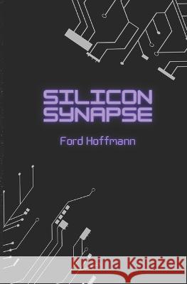 Silicon Synapse Ford Hoffmann 9798496991780 Independently Published