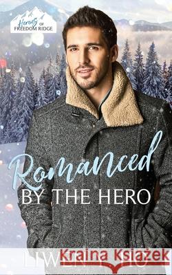 Romanced by the Hero: A Christian Protector Christmas Romance Ho, Liwen y. 9798497065718 Independently Published