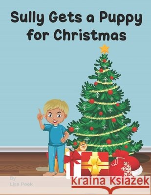 Sully Gets A Puppy For Christmas Lisa Peek 9798497068726