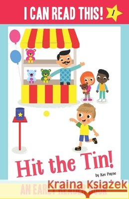 Hit the Tin! - Early Reader / First Reader Book Kev Payne 9798497399325