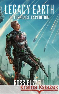 Deterrence Expedition: Legacy Earth 3 Buzzell, Ross 9798497570083