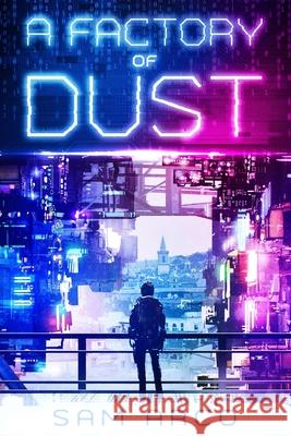 A Factory Of Dust Sam Arco 9798497613681