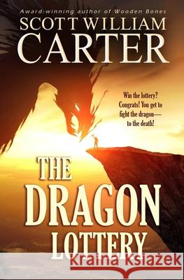 The Dragon Lottery Scott William Carter 9798497626285 Independently Published