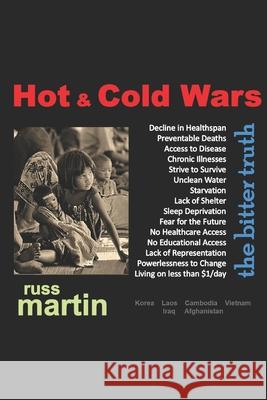 Hot & Cold Wars: the bitter truth Russ Martin, Russ Martin, Mike Modena 9798497667585 Independently Published