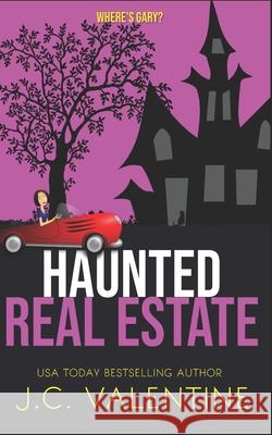 Haunted Real Estate: Where's Gary? J C Valentine 9798497936827 Independently Published
