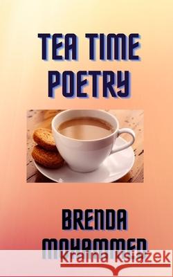 Tea Time Poetry Brenda Mohammed   9798497948325 Independently Published