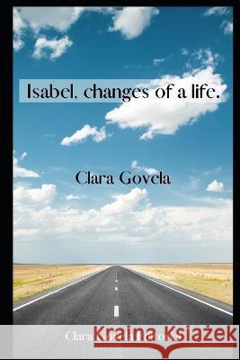 Isabel, Changes of a life. Clara Govela   9798498118512 Independently Published