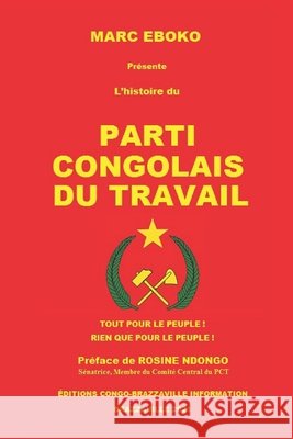 Parti Congolais Du Travail Marc Eboko, Rosine Ndongo, Éditions Congo-Brazzaville Information 9798498387871