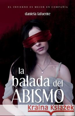 La balada del abismo Daniela Lafuente, Fany Sánchez 9798498444840