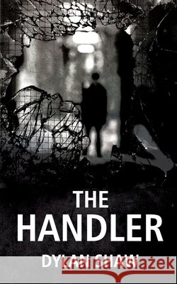 The Handler Dylan Shaw 9798498707440