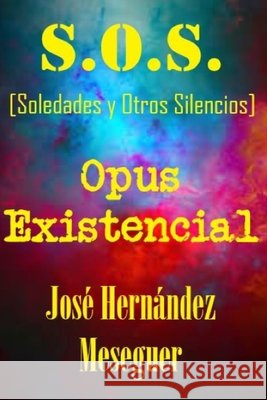 S.O.S. Opus Existencial Hernández Meseguer, José 9798498724324
