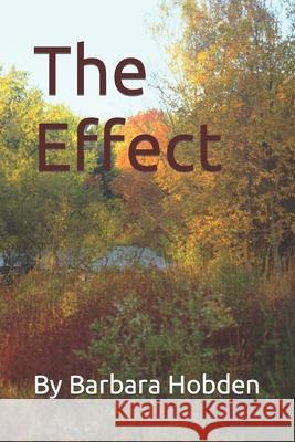 The Effect Hobden Barbara Hobden 9798498728285 Independently published