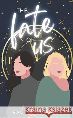 The Fate of Us Bowdler Rachel Bowdler 9798498765792 Independently published