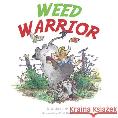 Weed Warrior D A Jaquish, Jane Conn 9798498815244 Independently Published