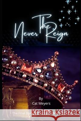 The Never Reign Cat Meyers 9798498947938 Independently Published