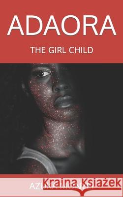 Adaora: The Girl Child Monyei, Azuka 9798499349625