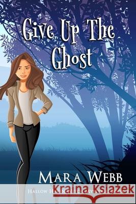 Give Up The Ghost Mara Webb 9798499810330