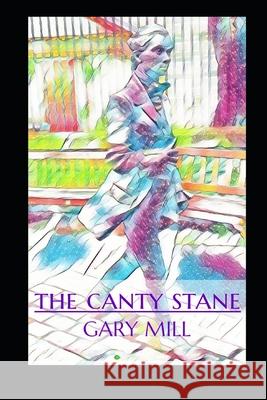 The Canty Stane Gary Mill 9798499966563 Independently Published