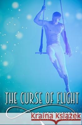 The Curse of Flight R G Hendrickson   9798500130754 Independently Published
