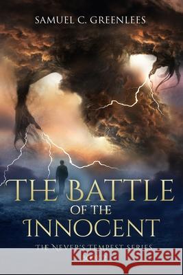 The Battle of the Innocent Samuel C Greenlees 9798500420770 Independently Published