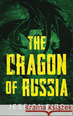 The Dragon of Russia Jessica Piro 9798500564320