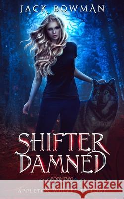 Shifter Damned Bowman Jack Bowman 9798500603913