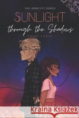 Sunlight through the Shadows Stevens Mariah L. Stevens 9798500684257 Independently published