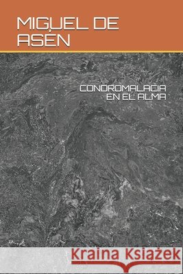 Condromalacia En El Alma de Asén, Miguel 9798500886316