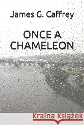 Once a Chameleon James G Caffrey 9798501140448 Independently Published