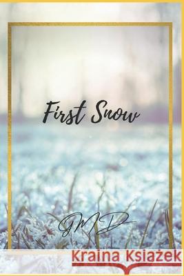 First Snow G M D 9798501147003 Independently Published