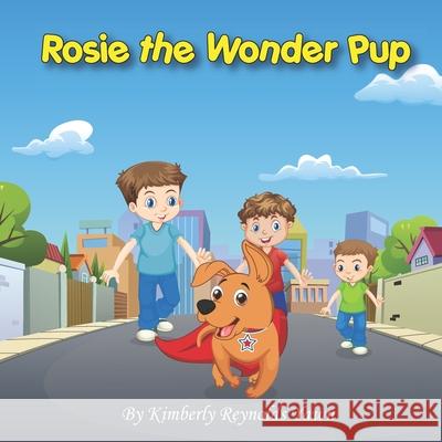 Rosie the Wonderp Pup Kimberly Reynolds Yawn 9798501227187 Independently Published