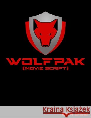 Wolfpak (Movie Script) Drake, Mark 9798501324992