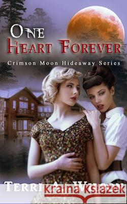 Crimson Moon Hideaway: One Heart Forever Hideaway, Crimson Moon 9798501623187 Independently Published