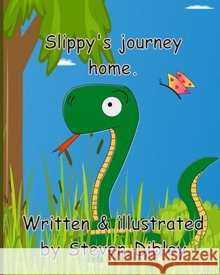 slippy's Journey Home Steven R Dibley 9798501689329