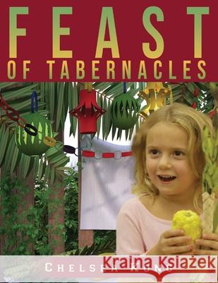 Feast of Tabernacles Kong Chelsea Kong 9798501814851