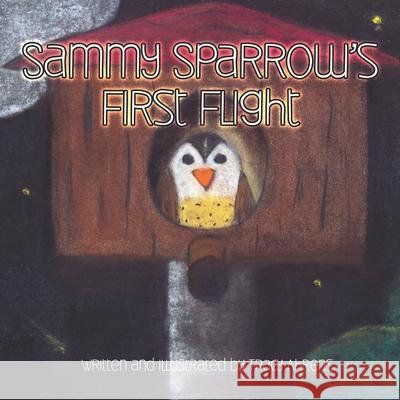 Sammy Sparrow's First Flight Tracy Ahrens, Tracy Ahrens 9798501993990 Independently Published