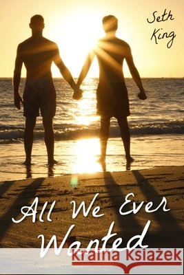 All We Ever Wanted King Seth King 9798502200622