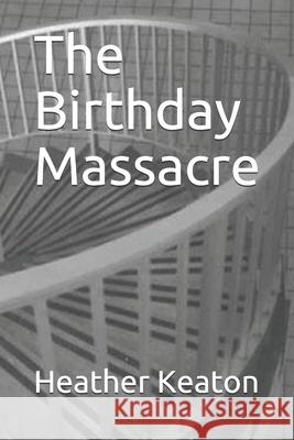 The Birthday Massacre Heather Keaton 9798502228510 Independently Published
