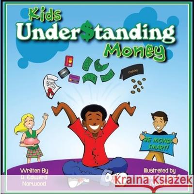 Kids Under$tanding Money R Edward Norwood 9798502384339 Independently Published