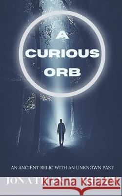A Curious Orb Meyer Jonathan G. Meyer 9798502400299 Independently published