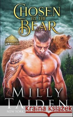 Chosen by the Bear Milly Taiden 9798502438520 Independently Published