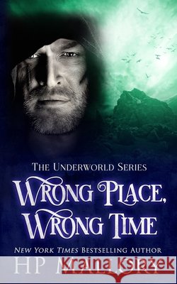 Wrong Place, Wrong Time: An Epic Fantasy Romance Series Mallory, H. P. 9798502684248 Independently Published