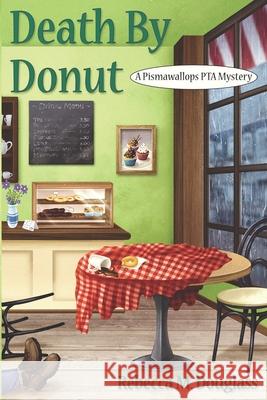 Death By Donut: Large Type Edition Douglass, Rebecca M. 9798502708654