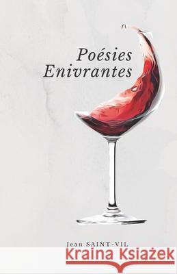 Poésies Enivrantes Saint-Vil, Jean 9798502804288